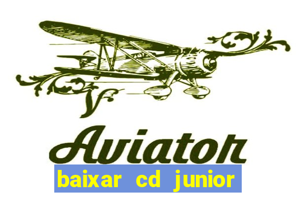 baixar cd junior marques 2024